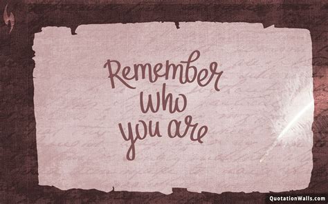 Remember Who You Are Wallpaper For Desktop - Remember Who You Are Wallpaper Hd (#1962597) - HD ...