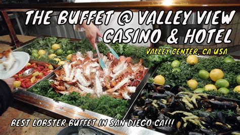 The Buffet At Valley View Casino And Hotel - The Best Lobster Buffet In San Diego CA | Food Tour ...