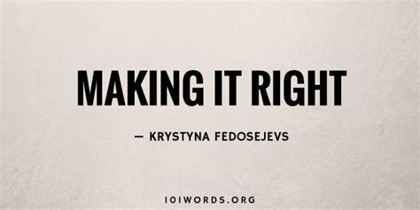 Making it Right - 101 Words