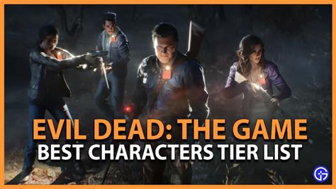 Evil Dead Game Best Characters Tier List (All Survivors) - Gamer Tweak