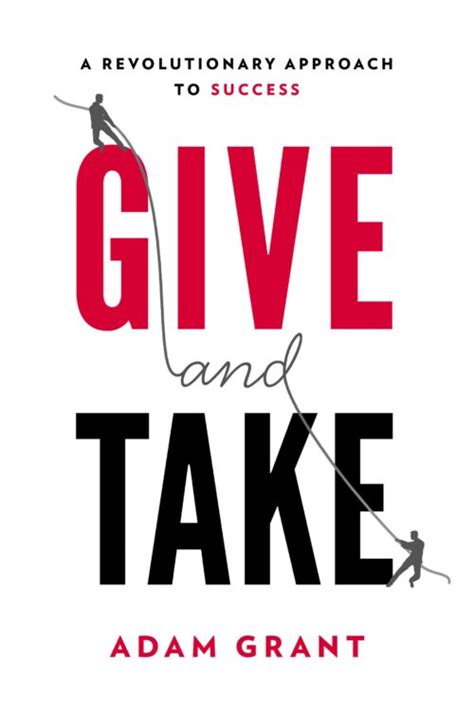 Give and Take: A Revolutionary Approach to Success - Entrepreneurship ...