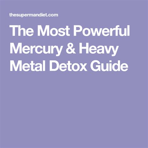 The Most Powerful Mercury & Heavy Metal Detox Guide | Metal detox ...