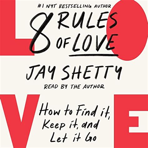 8 Rules of Love: How to Find It, Keep It, and Let It Go (Audible Audio Edition): Jay Shetty, Jay ...