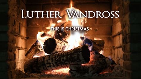 Luther Vandross - This Is Christmas (Christmas Songs - Yule Log) | ChristmasMusic.com