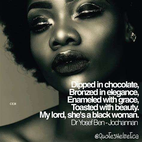 Black is beautiful. Black woman quotes by Dr Yosef Ben-Jochannan. Follow @quoteshelvetica on ...