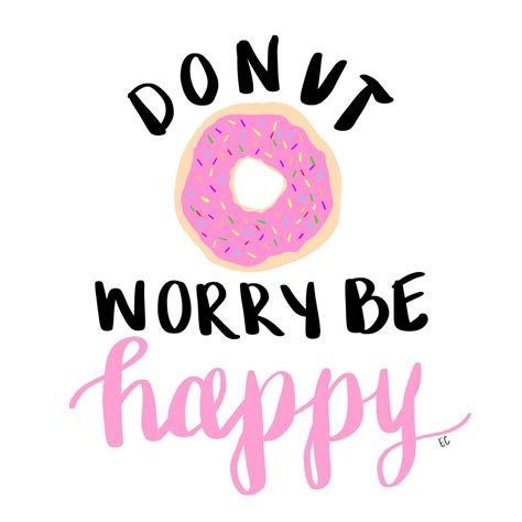 donut worry be happy http://dashofserendipity.tumblr.com/post/145123536881/donut-graphics-real ...