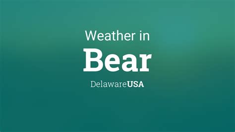 Weather for Bear, Delaware, USA