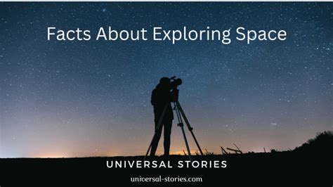 Facts About Space Exploration History - Universal Stories