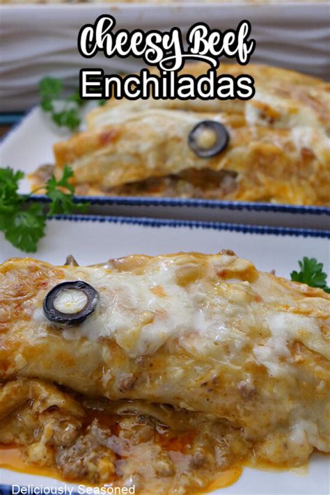 Cheesy Beef Enchiladas - Deliciously Seasoned