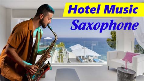 Hotel Lobby Music - Instrumental Saxophone 2021 Playlist - YouTube