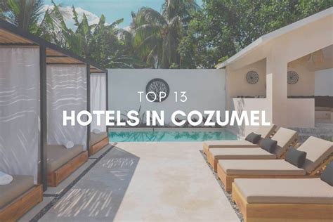 Top 13 Best Cozumel Hotels (2023 Edition) | Cozumel Airport (CZM)