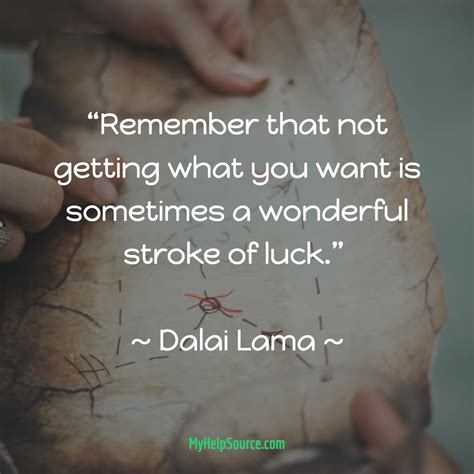 “Remember that not getting what you want is sometimes a wonderful ...