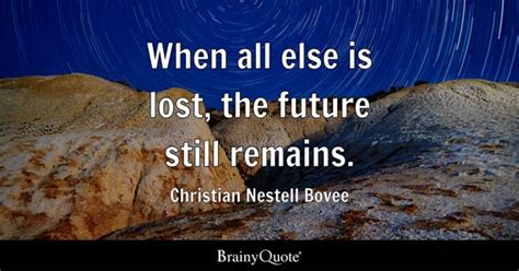 Christian Nestell Bovee - When all else is lost, the...