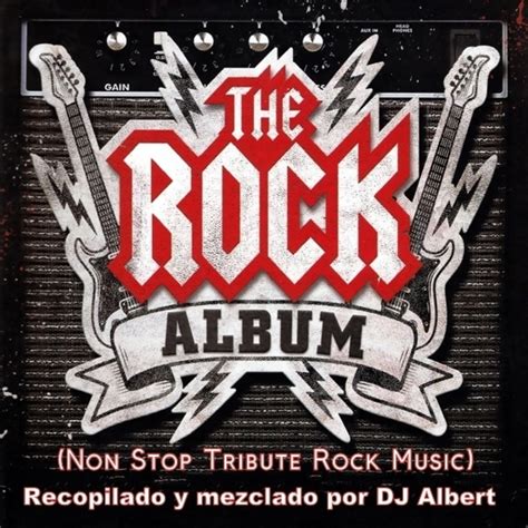 THE ROCK ALBUM (Non Stop Rock Music) Recopilado por DJ Albert en ...