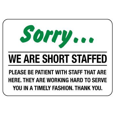 Sorry We Are Short Staffed, Please Be Patient Sign | Emedco