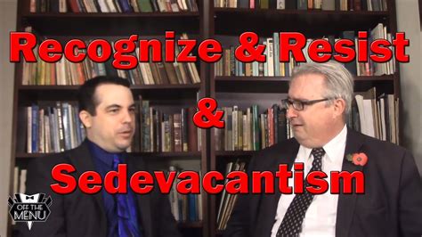 "Recognize and Resist" & Sedevacantism - YouTube