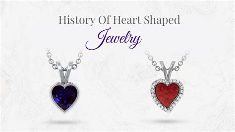 Amazing History of Heart-shaped Jewelry - GemsNY