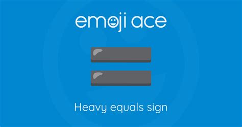 🟰 Heavy equals sign | Emoji Ace