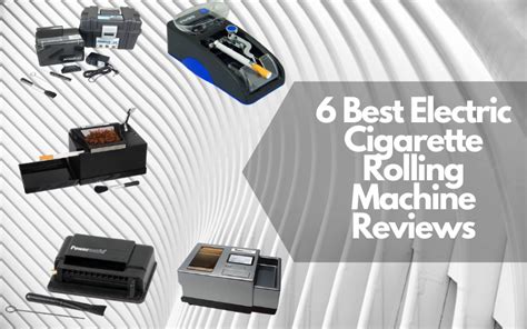 6 Best Electric Cigarette Rolling Machine Reviews For You