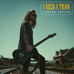 Jordan Foster – I Need a Train (2022) » download mp3 and flac intmusic.net