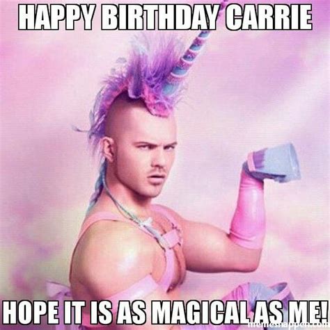 HAPPY BIRTHDAY CARRIE HOPE IT IS AS MAGICAL AS … | Inappropriate ...