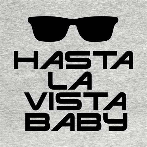 Check out this awesome 'Hasta+La+Vista+Baby' design on @TeePublic! | Memes quotes, Movie quotes ...