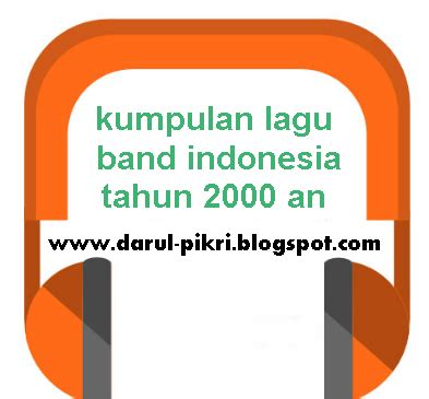 kumpulan lagu band indonesia tahun 2000 an mp3 download - Terbaru ...