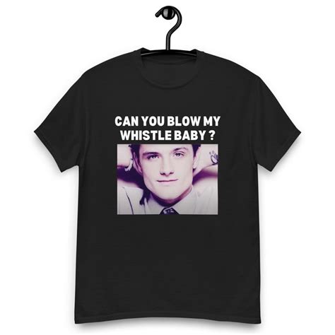 Josh Hutcherson Can You Blow My Whistle Baby josh Hutcherson Meme josh Hutcherson Whistle Merch ...