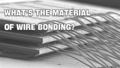 Wire bonding - an interconnection method between semiconductor devices and its package