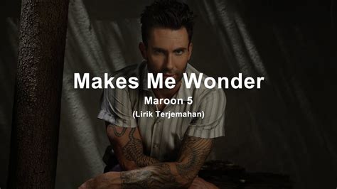 Maroon 5 - Makes Me Wonder (Lyrics) | Lirik Terjemahan - YouTube