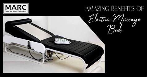 Amazing Benefits of Electric Massage Beds - Marc Salon Furniture