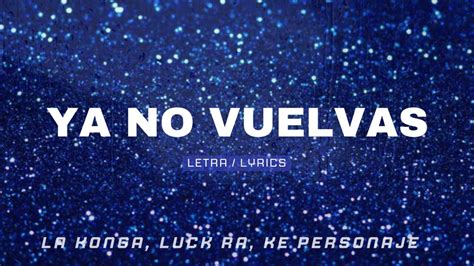 YA NO VUELVAS (LETRA / LYRICS) - YouTube