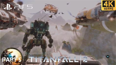 TITANFALL 2 Gameplay Playthrough Part 5 (4K 60FPS) No Commentary - YouTube