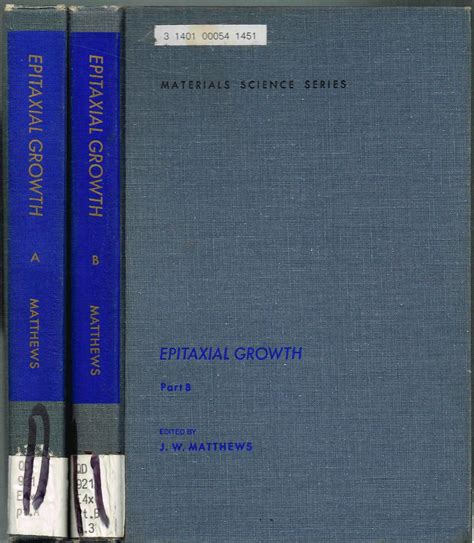 EPITAXIAL GROWTH: Part A & B by Matthews, J. W. (Ed): Good Hardcover (1975) 1st Edition ...