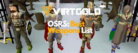 [OSRS] Best Weapons List - VirtGold