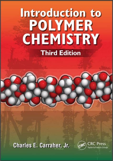 Free Download Introduction of Polymer Chemistry (3rd Ed.) By Charles E. Carraher Jr. | Chemistry ...