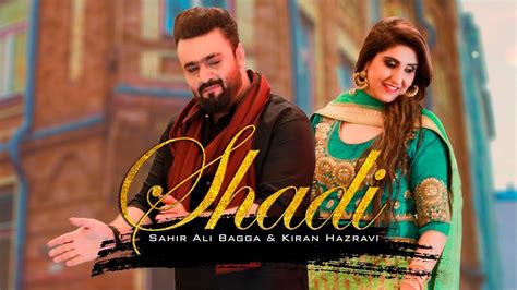 Shadi ( Official Video ) | Sahir Ali Bagga Ft. Kiran Hazravi | Latest Song 2021 - YouTube