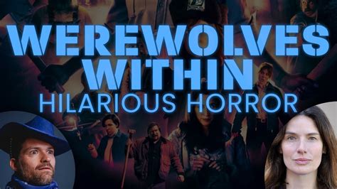 WEREWOLVES WITHIN - Josh Ruben & Mishna Wolff Break Down the HORROR ...