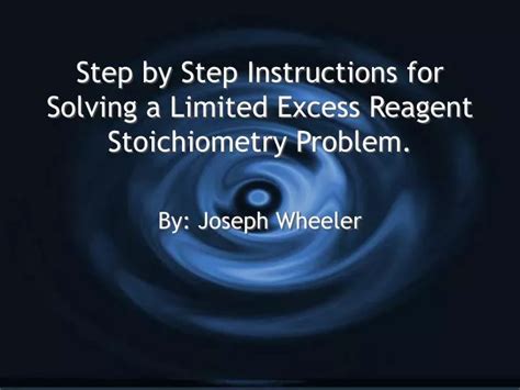 PPT - Step by Step Instructions for Solving a Limited Excess Reagent ...