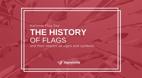 National Flag Day: The History Of Flags | Their Impact As Signs & Symbols