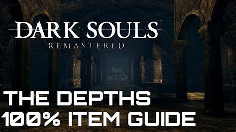 Dark Souls Remastered 100% Item Guide THE DEPTHS - YouTube