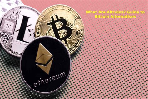 What are Altcoins? Guide to Bitcoin Alternatives