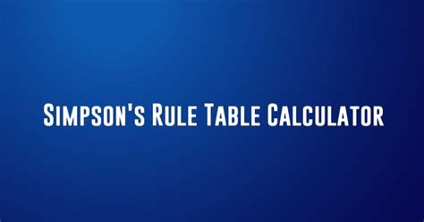 Simpson's Rule Table Calculator - Calculatorey