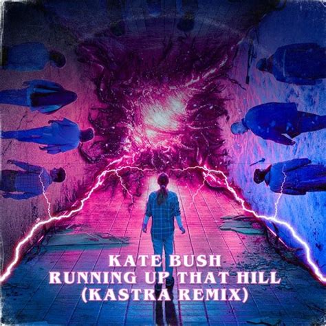 Listen to music albums featuring Kate Bush - Running Up That Hill (Kastra Remix) [Stranger ...