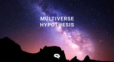 Infinite Possibilities: Understanding The Multiverse Hypothesis