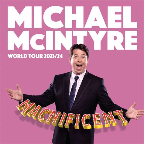 Michael McIntyre's MACNIFICENT Tour: Dates, Venues And How To Get ...