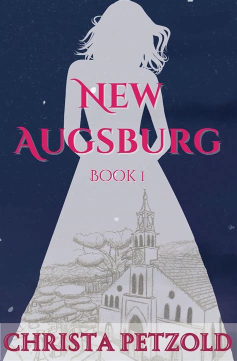 New Augsburg: Book 1 (New Augsburg Trilogy): Petzold, Christa ...