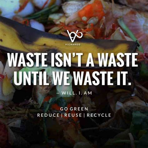 Waste isn't a waste until we waste it | Reduce Reuse Recycle | Waste Management Slogans & Quotes ...