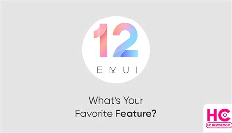 What's your favorite EMUI 12 feature? - Huawei Central