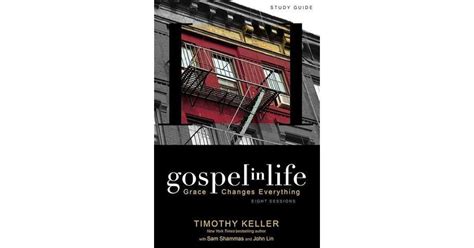 Gospel in Life Study Guide: Grace Changes Everything by Timothy J. Keller